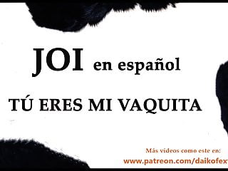 Tu Eres Mi Vaquita Personal. Audio Joi Con Voz Espanola free video